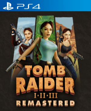 TOMB RAIDER I-II-III REMASTERED STARRING LARA CROFT PS4